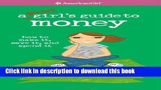Ebook A Smart Girl s Guide to Money (American Girl) (American Girl Library) Free Online