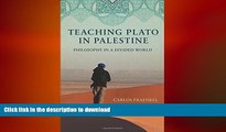 Free [PDF] Downlaod  Teaching Plato in Palestine: Philosophy in a Divided World  FREE BOOOK ONLINE