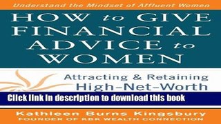 Books How to Give Financial Advice to Women:  Attracting and Retaining High-Net Worth Female
