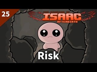 The Binding of Isaac: Afterbirth | #25 Risk | Daily