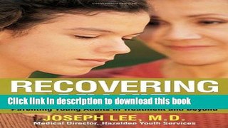 Ebook Recovering My Kid: Parenting Young Adults in Treatment and Beyond Full Online