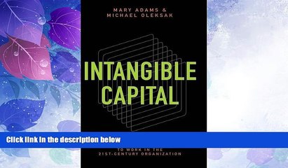 Full [PDF] Downlaod  Intangible Capital: Putting Knowledge to Work in the 21st-Century