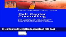[Download] Call Center Controlling: Ein Modell fÃ¼r die Planung, Kontrolle und Steuerung von