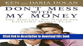 [Read  e-Book PDF] Don t Mess with My Money: The Dolans  No-Nonsense Lifetime Money Plan Free Books