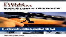 Ebook Field   Stream Rifle Maintenance Handbook: Tips, Quick Fixes, And Good Habits For Easy