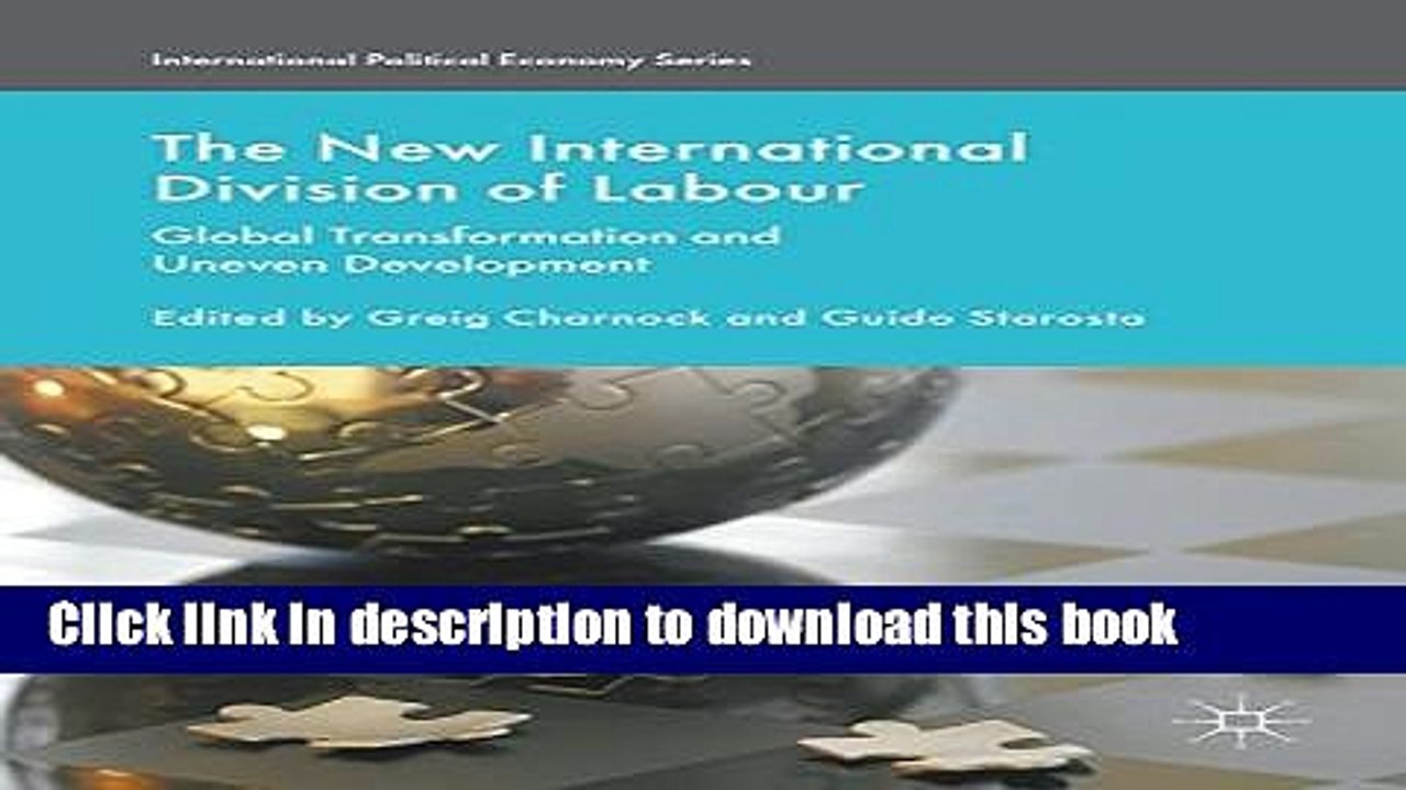 [PDF] The New International Division of Labour: Global Transformation and Uneven Development