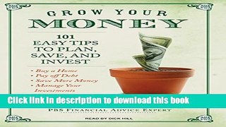 [Read  e-Book PDF] Grow Your Money: 101 Easy Tips to Plan, Save, and Invest Free Books