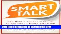 [PDF] Smart Talk: The Public Speaker s Guide to Success in Every Situation (Quick   Dirty Tips)