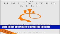 Books The Unlimited Self: Destroy Limiting Beliefs, Uncover Inner Greatness, and Live the Good
