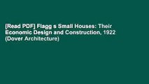 [Read PDF] Flagg s Small Houses: Their Economic Design and Construction, 1922 (Dover Architecture)