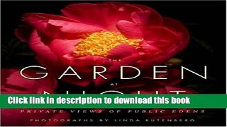 Books The Garden at Night: Private Views of Public Edens Free Online