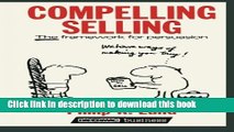 [PDF] Compelling Selling: The framework for persuasion Free Books