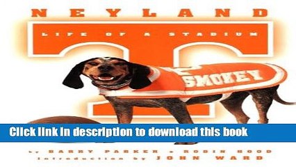 [Read PDF] Neyland: Life of a Stadium Download Free