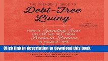 [Read  e-Book PDF] The Spender s Guide to Debt-Free Living: How a Spending Fast Helped Me Get from