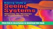 [PDF] Seeing Systems: Unlocking the Mysteries of Organizational Life Free Books [Download] Seeing