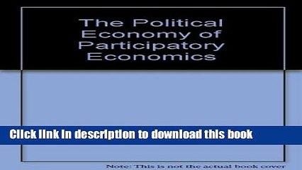 [PDF] The Political Economy of Participatory Economics Free Books