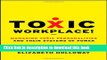 [PDF] Toxic Workplace!: Managing Toxic Personalities and Their Systems of Power  Full EBook[PDF]