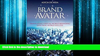 READ ONLINE Brand Avatar: Translating Virtual World Branding into Real World Success FREE BOOK