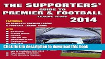 [Read PDF] The Supporters  Guide to Premier   Football League Clubs 2014 Ebook Free