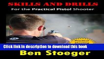 Books Skills and Drills: For the Practical Pistol Shooter Full Online