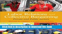 [Download] Labor Relations and Collective Bargaining: Private and Public Sectors (10th Edition)