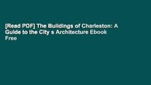 [Read PDF] The Buildings of Charleston: A Guide to the City s Architecture Ebook Free