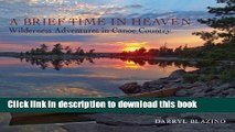 Ebook A Brief Time in Heaven: Wilderness Adventures in Canoe Country Free Online
