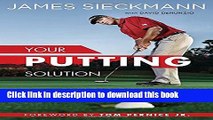 [Read PDF] Your Putting Solution: A Tour-Proven Approach to Mastering the Greens Ebook Online