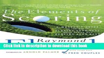 [Read PDF] The Elements of Scoring: A Master s Guide to the Art of Scoring Your Best When You re