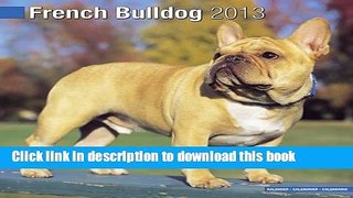 Ebook French Bulldog 2013 Wall Calendar Full Online
