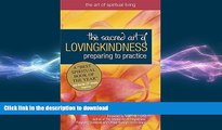 READ book  The Sacred Art of Lovingkindness: Preparing to Practice (The Art of Spiritual Living)