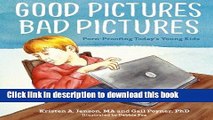 Books Good Pictures Bad Pictures: Porn-Proofing Today s Young Kids Full Online