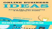 Books ONLINE BUSINESS IDEAS (3 IN 1): AMAZON FBA, SEO CONSULTING   BLOGGING ABOUT WHAT YOU LOVE