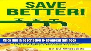 Books Save BETTER!: Use the Secrets of the Wealthy to Retire Early, Create Passive Income for Life
