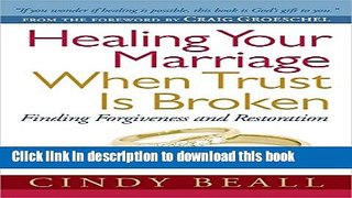 Books Healing Your Marriage When Trust Is Broken: Finding Forgiveness and Restoration Free Download