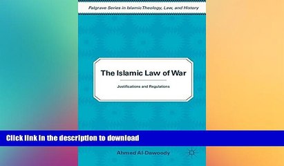 Free [PDF] Downlaod  The Islamic Law of War: Justifications and Regulations (Palgrave Series in