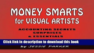 Books Money Smarts for Visual Artists: Accounting Secrets, Surprises and Essentials Full Online