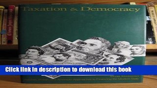 Books Taxation and Democracy: Swedish, British and American Approaches to Financing the Modern