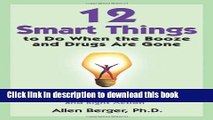 Books 12 Smart Things to Do When the Booze and Drugs Are Gone: Choosing Emotional Sobriety through