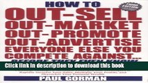 [Read  e-Book PDF] How to Out-sell, Out-market, Out-promote, Out-advertise, Everyone Else You
