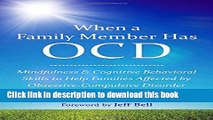 Books When a Family Member Has OCD: Mindfulness and Cognitive Behavioral Skills to Help Families