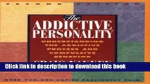 Ebook The Addictive Personality: Understanding the Addictive Process and Compulsive Behavior Full