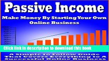 Books Passive Income, Make money by starting your own online business (with A Bonus Inside).: A