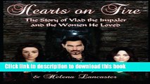 [PDF] Hearts on Fire: The Story of Vlad the Impaler and the Women He Loved (The Passion of the
