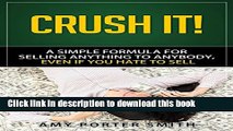 Ebook CRUSH IT: A Simple Formula For Selling Anything To Anybody, Even If You Hate To Sell Free