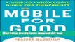 Ebook Mobile for Good: A How-To Fundraising Guide for Nonprofits: A How-To Fundraising Guide for