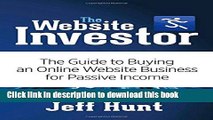 Books The Website Investor: The Guide to Buying an Online Website Business for Passive Income Full