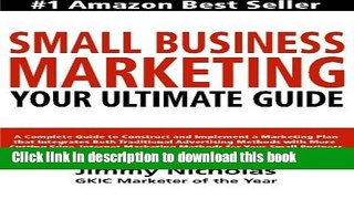 Books Small Business Marketing - Your Ultimate Guide: A Complete Guide to Construct and Implement