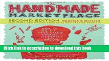 Ebook The Handmade Marketplace, 2nd Edition: How to Sell Your Crafts Locally, Globally, and Online
