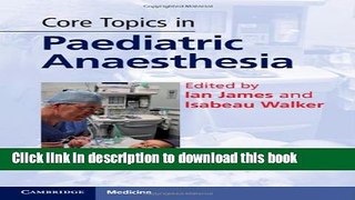 Ebook Core Topics in Paediatric Anaesthesia Full Online